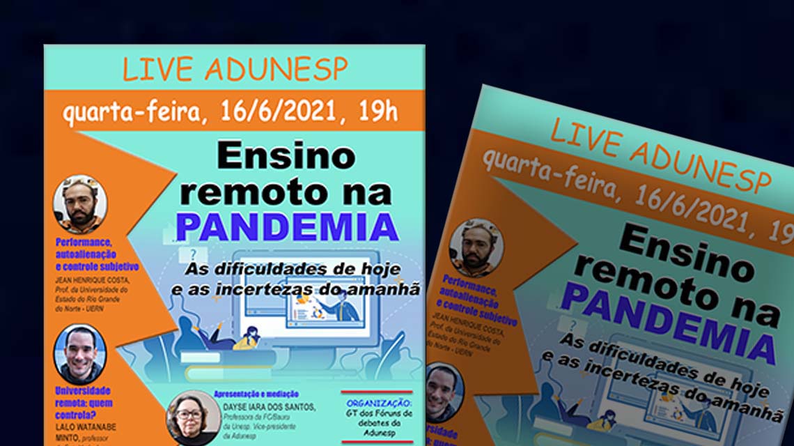 Quarta, 16/6, 19h – Live da Adunesp debate dificuldades e incertezas do ensino remoto na pandemia. Mande perguntas